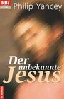 Buchcover Der unbekannte Jesus
