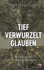 Buchcover Tief verwurzelt glauben