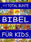 Buchcover Die total bunte Bibel für Kids
