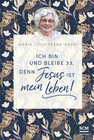 Buchcover Ich bin und bleibe 33, denn Jesus ist mein Leben!