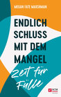 Buchcover Endlich Schluss mit dem Mangel - Zeit für Fülle