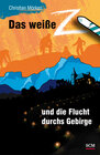 Buchcover Das weiße Z und die Flucht durchs Gebirge