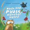 Buchcover Mach mal Pause, Hamster Henri!