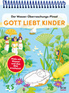 Buchcover Der Wasser-Überraschungs-Pinsel - Gott liebt Kinder