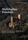 Buchcover Wehrhaftes Franken - Burgen, Kirchenburgen, Stadtmauern