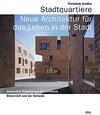 Buchcover Stadtquartiere -Neue Architektur für das Leben in der Stadt