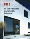 Buchcover PUR - Die neue Schlichtheit anspruchsvoller Wohnhäuser