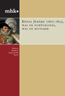 Buchcover König Jérôme (1807–1813), was er zurückließ, was er mitnahm