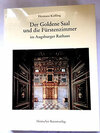 Buchcover Der Goldene Saal und die Fürstenzimmer im Augsburger Rathaus