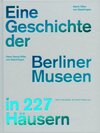 Buchcover Eine Geschichte der Berliner Museen in 227 Häusern