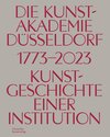 Buchcover Die Kunstakademie Düsseldorf 1773–2023