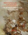 Buchcover Hinterglasgemälde aus vier Jahrhunderten im Schaezlerpalais Augsburg