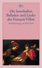 Buchcover Die lasterhaften Balladen und Lieder des François Villon