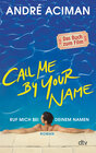 Buchcover Call Me by Your Name Ruf mich bei deinem Namen