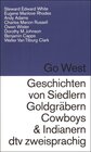 Buchcover Go West /Geschichten von Siedlern, Goldgräbern, Cowboys und Indianern