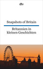 Buchcover Snapshots of Britain Britannien in kleinen Geschichten