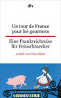 Buchcover Un tour de France pour les gourmets Eine Frankreichreise für Feinschmecker