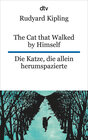 Buchcover The Cat that Walked by Himself or Just So Stories Die Katze, die allein herumspazierte oder Genau-so-Geschichten