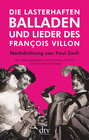 Buchcover Die lasterhaften Balladen und Lieder des François Villon