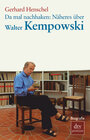 Buchcover Da mal nachhaken: Näheres über Walter Kempowski