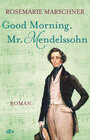 Buchcover Good Morning, Mr. Mendelssohn