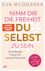 Buchcover Nimm dir die Freiheit, du selbst zu sein