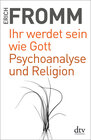 Buchcover Ihr werdet sein wie Gott Psychoanalyse und Religion