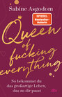 Buchcover Queen of fucking everything - So bekommst du das großartige Leben, das zu dir passt