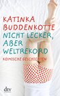 Buchcover Nicht lecker, aber Weltrekord