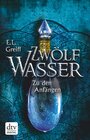 Buchcover Zwölf Wasser, Buch 1: Zu den Anfängen