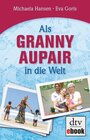 Buchcover Als Granny Aupair in die Welt
