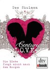 Buchcover Century Love - Die Liebe fragt nicht nach dem Morgen