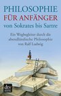 Buchcover Philosophie für Anfänger von Sokrates bis Sartre