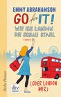 Buchcover Go for It! Wie ich London die Schau stahl (oder London mir)