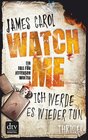 Buchcover Watch Me – Ich werde es wieder tun