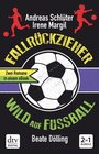 Buchcover Fallrückzieher / Wild auf Fußball Doppelband