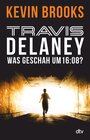 Buchcover Travis Delaney - Was geschah um 16:08?