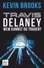 Buchcover Travis Delaney - Wem kannst du trauen?