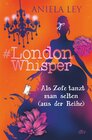 Buchcover #London Whisper – Als Zofe tanzt man selten (aus der Reihe)