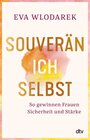 Buchcover Souverän ich selbst So gewinnen Frauen Sicherheit und Stärke