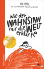 Buchcover Wie der Wahnsinn mir die Welt erklärte