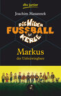 Buchcover Die Wilden Fußballkerle 13, Markus der Unbezwingbare