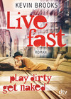 Buchcover Live Fast, Play Dirty, Get Naked