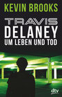 Buchcover Travis Delaney - Um Leben und Tod