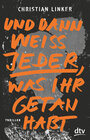 Buchcover Und dann weiß jeder, was ihr getan habt