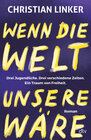 Buchcover Wenn die Welt unsere wäre