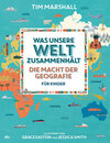 Buchcover Was unsere Welt zusammenhält – Die Macht der Geografie für Kinder