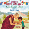 Buchcover Lass die Liebe wachsen – Meine Kindheit in Tibet