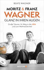 Buchcover Moritz und Franz Wagner: Glanz in ihren Augen