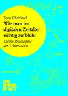 Buchcover Wie man im digitalen Zeitalter richtig aufblüht